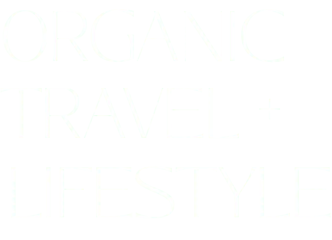 Organic Travel + Lifestyle